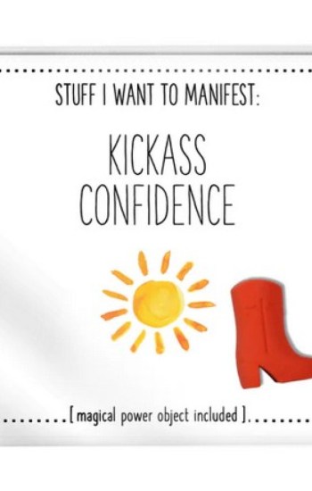 Stuff I Want To Manifest : Kickass Confidence Stuff I Want To Manifest : Kickass Confidence