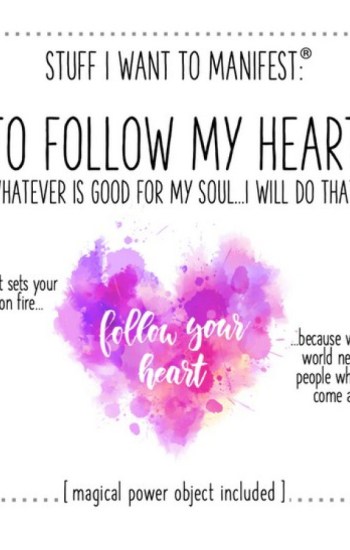 Stuff I Want To Manifest : To Follow My Heart Stuff I Want To Manifest : To Follow My Heart