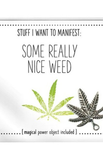 Stuff I Want To Manifest : Some Really Nice Weed Stuff I Want To Manifest : Some Really Nice Weed