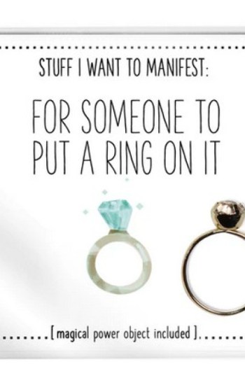 Stuff I Want To Manifest : For Someone To Put A Ring On It Stuff I Want To Manifest : For Someone To Put A Ring On It