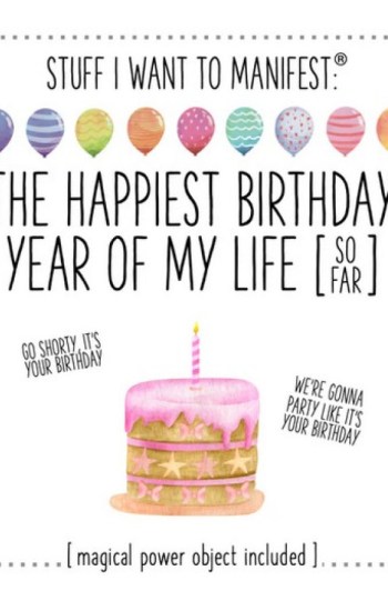 Stuff I Want To Manifest : The Best Birthday Year of My Life (so far!) Stuff I Want To Manifest : The Best Birthday Year of My Life (so far!)