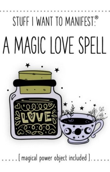 Stuff I Want To Manifest : A Magic Love Spell Stuff I Want To Manifest : A Magic Love Spell