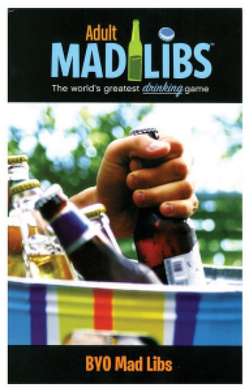 Adult Mad Libs BYO Drinking Games Adult Mad Libs BYO Drinking Games