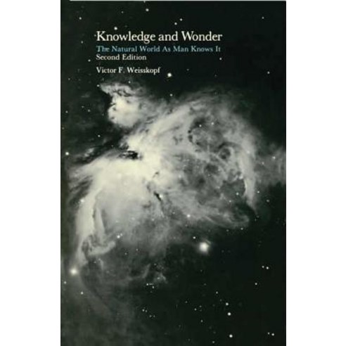 Knowledge and Wonder 2nd Edition: The Natural World as Man Knows It Paperback, Mit Press