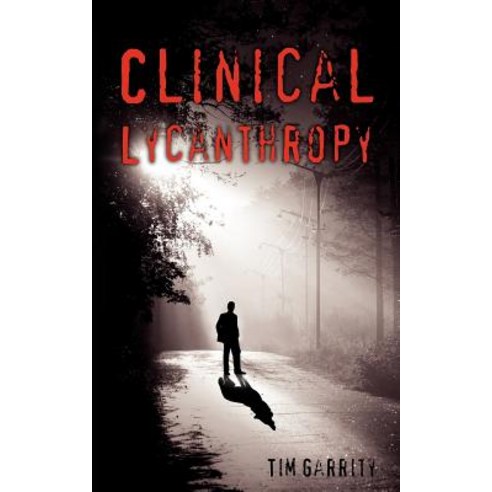 Clinical Lycanthropy Paperback, Createspace