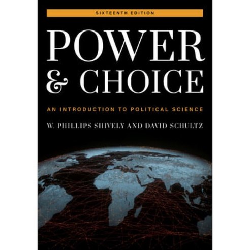 Power and Choice 16/e : An Introduction to Political Science, Rowman & Littlefield Publis...
