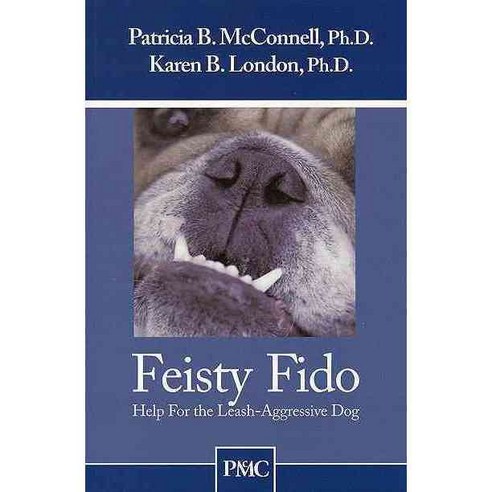 Feisty Fido: Help for the Leash Aggressive Dog, Dogwise Pub