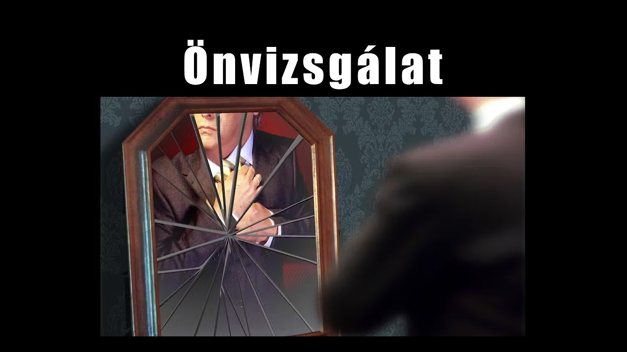 Önmagatokat vizsgáljátok meg! Önmagatokat vizsgáljátok meg!