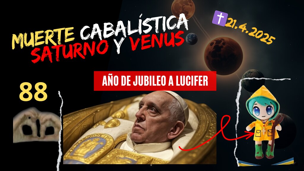 Papa Francisco Muerte Ritual del año del jubileo a Saturno y Venus. Luto en la religión católica Papa Francisco Muerte Ritual del año del jubileo a Saturno y Venus. Luto en la religión católica