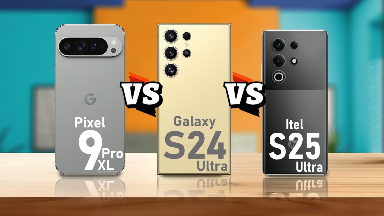 Komparasi Epik Tiga Flagship: Pixel 9 Pro XL, Galaxy S24 Ultra, iTel S25 Ultra