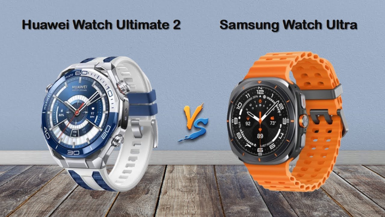 Duel Huawei Watch Ultimate 2 vs Samsung Galaxy Watch Ultra 2025