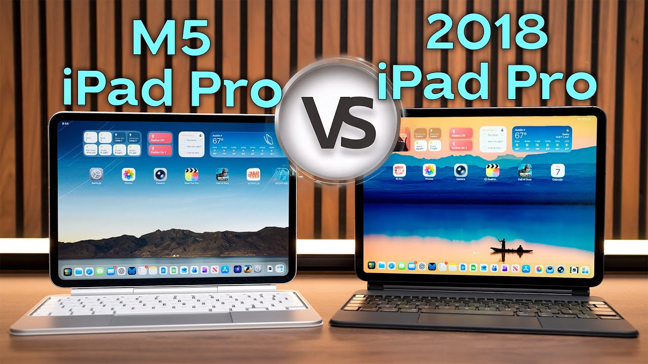 2025 M5 iPad Pro, 2018 iPad Pro, M5 iPad Pro