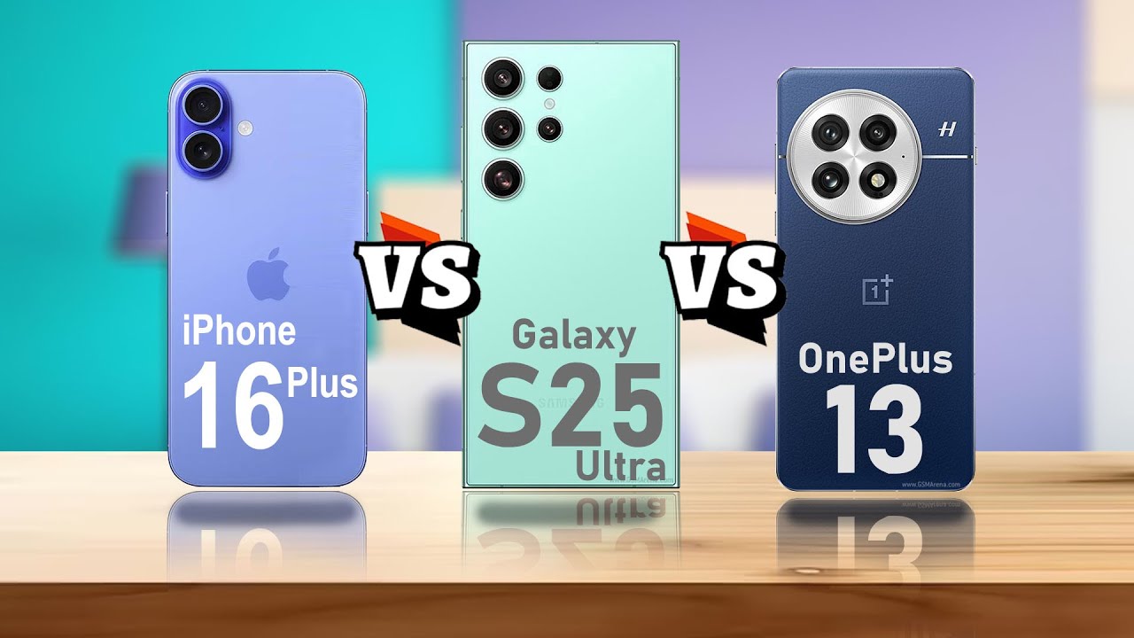iPhone 16 Plus vs S25 Ultra vs OnePlus 13 Perbandingan Lengkap