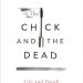 Uncover the Secrets of Mortuary Life: A Review of The Chick and the Dead: Life and Death Behind Mortuary Doors Uncover the Secrets of Mortuary Life: A Review of The Chick and the Dead: Life and Death Behind Mortuary Doors