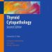 Must-Read Insights: Thyroid Cytopathology (Essentials in Cytopathology Book 8) – A Comprehensive Review Must-Read Insights: Thyroid Cytopathology (Essentials in Cytopathology Book 8) – A Comprehensive Review
