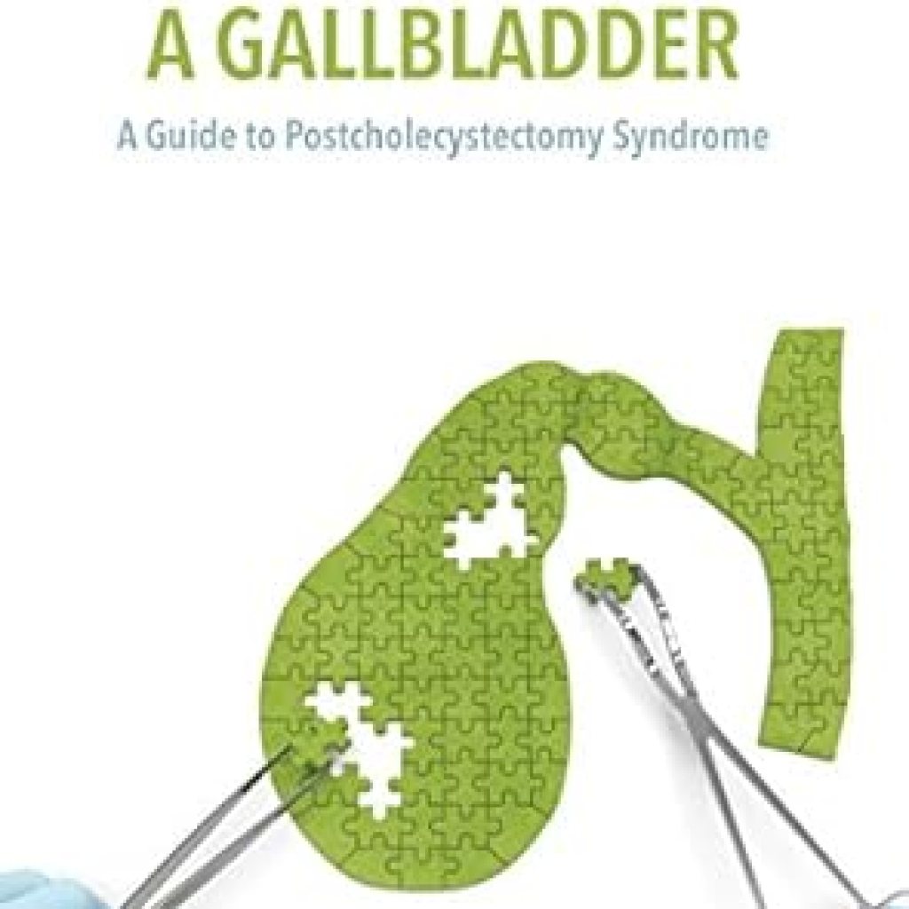 Discover the Secrets to Thriving Post-Surgery: A Review of Living Well Without a Gallbladder: A Guide to Postcholecystectomy Syndrome Discover the Secrets to Thriving Post-Surgery: A Review of Living Well Without a Gallbladder: A Guide to Postcholecystectomy Syndrome
