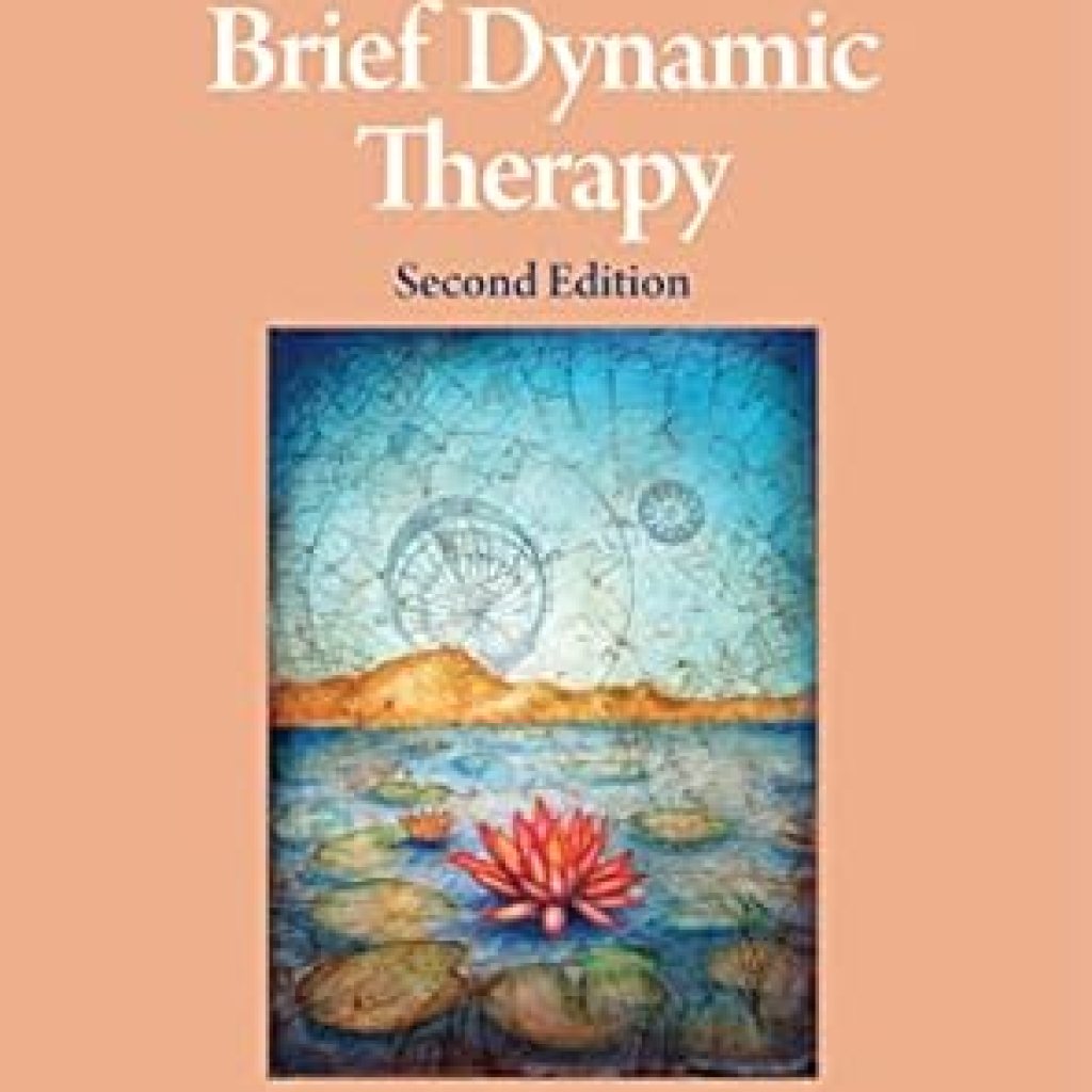 Unlocking Emotional Healing: A Comprehensive Review of Brief Dynamic Therapy (Theories of Psychotherapy Series®) Unlocking Emotional Healing: A Comprehensive Review of Brief Dynamic Therapy (Theories of Psychotherapy Series®)