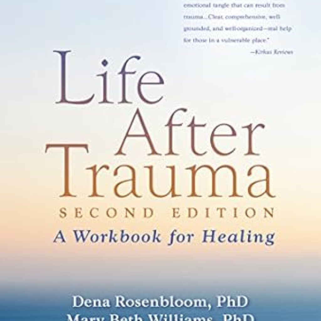 Transform Your Healing Journey: A Comprehensive Review of ‘Life After Trauma: A Workbook for Healing’ Transform Your Healing Journey: A Comprehensive Review of ‘Life After Trauma: A Workbook for Healing’