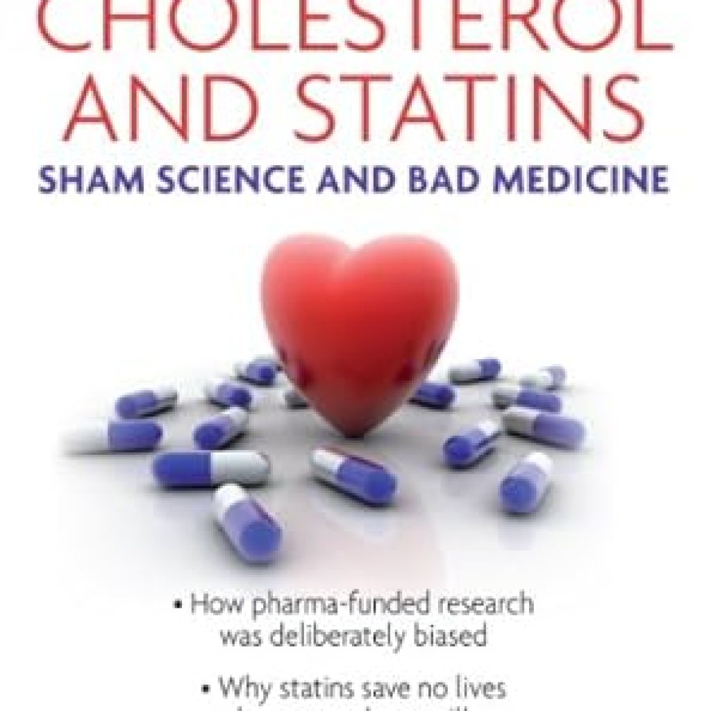 Uncovering the Truth: A Critical Review of ‘Cholesterol and Statins: Sham Science and Bad Medicine’ Uncovering the Truth: A Critical Review of ‘Cholesterol and Statins: Sham Science and Bad Medicine’