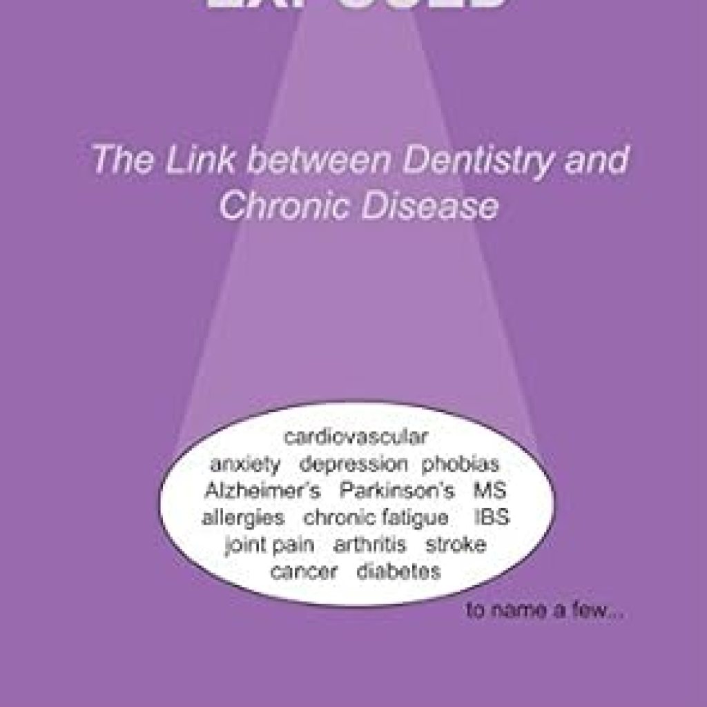 Uncover the Hidden Dangers: A Must-Read Review of ‘Toxic Dentistry Exposed: The Link between Dentistry and Chronic Disease’ Uncover the Hidden Dangers: A Must-Read Review of ‘Toxic Dentistry Exposed: The Link between Dentistry and Chronic Disease’