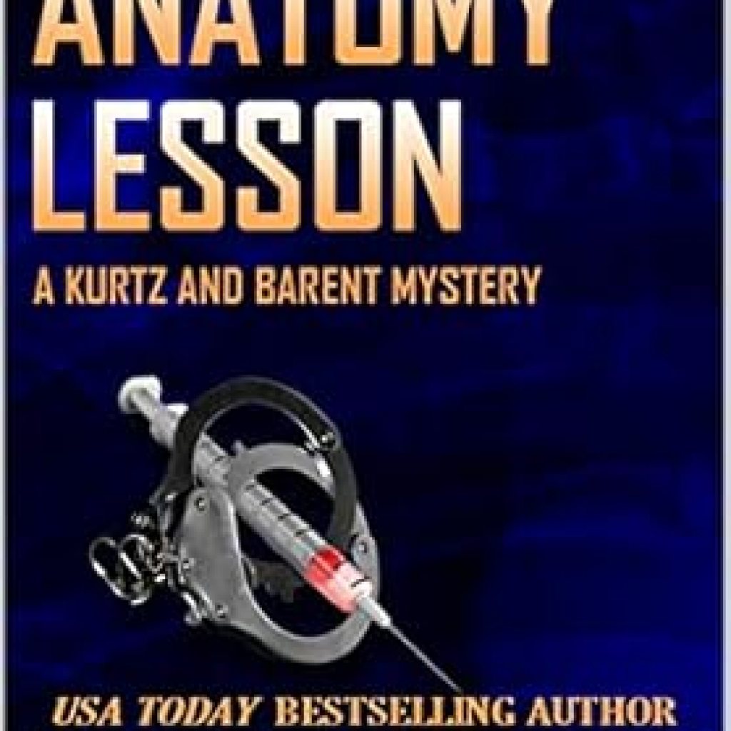 Unraveling Intrigue: A Compelling Review of The Anatomy Lesson: A Kurtz and Barent Mystery (Kurtz and Barent Mysteries Book 2) Unraveling Intrigue: A Compelling Review of The Anatomy Lesson: A Kurtz and Barent Mystery (Kurtz and Barent Mysteries Book 2)
