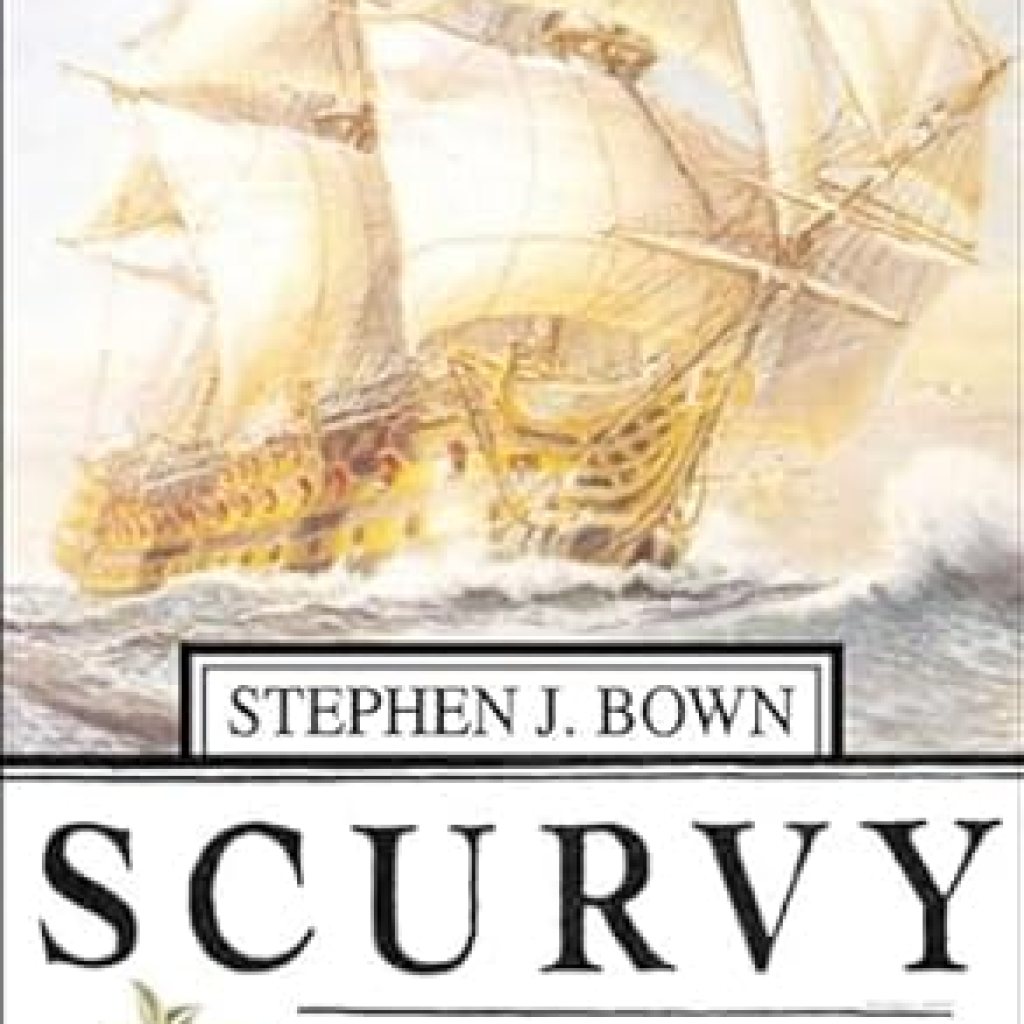 Discover the Fascinating Story Behind Scurvy: How a Surgeon, a Mariner, and a Gentleman Solved the Greatest Medical Mystery of the Age of Sail Discover the Fascinating Story Behind Scurvy: How a Surgeon, a Mariner, and a Gentleman Solved the Greatest Medical Mystery of the Age of Sail