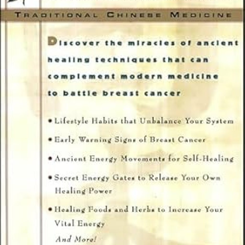 Discover Powerful Healing Insights: Traditional Chinese Medicine: A Woman’s Guide to Healing From Breast Cancer (Traditional Chinese Medicine) Discover Powerful Healing Insights: Traditional Chinese Medicine: A Woman’s Guide to Healing From Breast Cancer (Traditional Chinese Medicine)