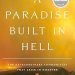 Discover Resilience in Crisis: A Review of *A Paradise Built in Hell: The Extraordinary Communities That Arise in Disaster* Discover Resilience in Crisis: A Review of *A Paradise Built in Hell: The Extraordinary Communities That Arise in Disaster*