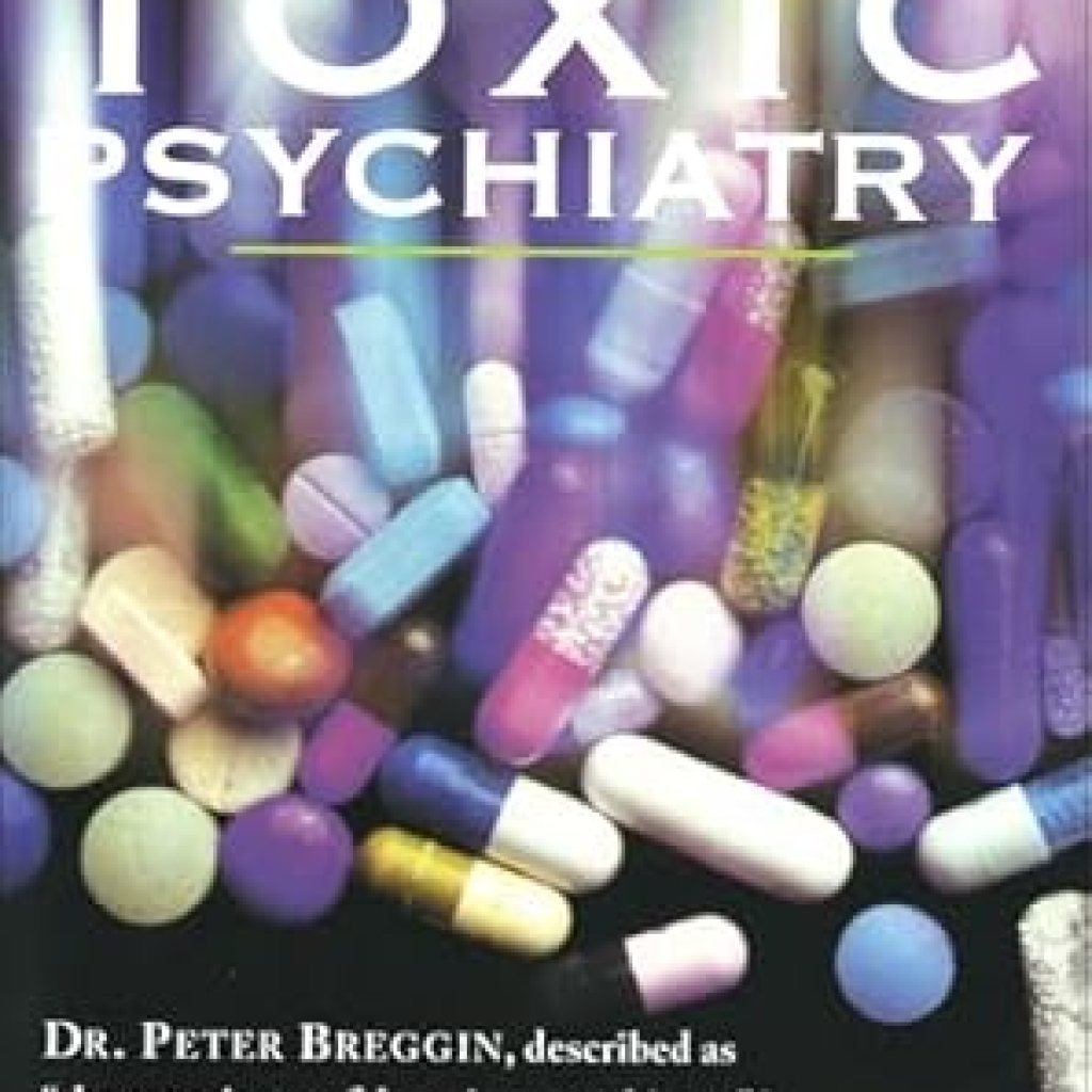 Revolutionary Insights: A Deep Dive into Toxic Psychiatry: Why Therapy, Empathy and Love Must Replace the Drugs, Electroshock, and Biochemical Theories of the ‘New Psychiatry’ Revolutionary Insights: A Deep Dive into Toxic Psychiatry: Why Therapy, Empathy and Love Must Replace the Drugs, Electroshock, and Biochemical Theories of the ‘New Psychiatry’