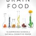Unlock Your Mind’s Potential: A Comprehensive Review of ‘Brain Food: The Surprising Science of Eating for Cognitive Power’ Unlock Your Mind’s Potential: A Comprehensive Review of ‘Brain Food: The Surprising Science of Eating for Cognitive Power’