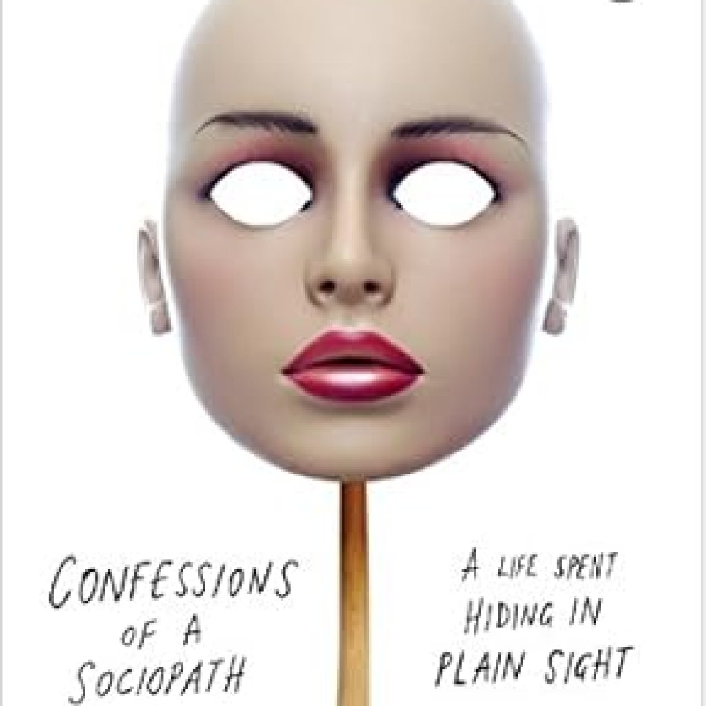 Unmasking the Mind: A Gripping Review of ‘Confessions of a Sociopath: A Life Spent Hiding in Plain Sight’ Unmasking the Mind: A Gripping Review of ‘Confessions of a Sociopath: A Life Spent Hiding in Plain Sight’