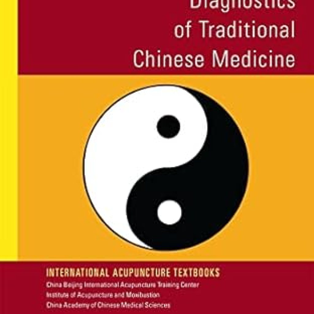 Unveiling the Secrets: A Comprehensive Review of ‘Diagnostics of Traditional Chinese Medicine (International Acupuncture Textbooks)’ Unveiling the Secrets: A Comprehensive Review of ‘Diagnostics of Traditional Chinese Medicine (International Acupuncture Textbooks)’