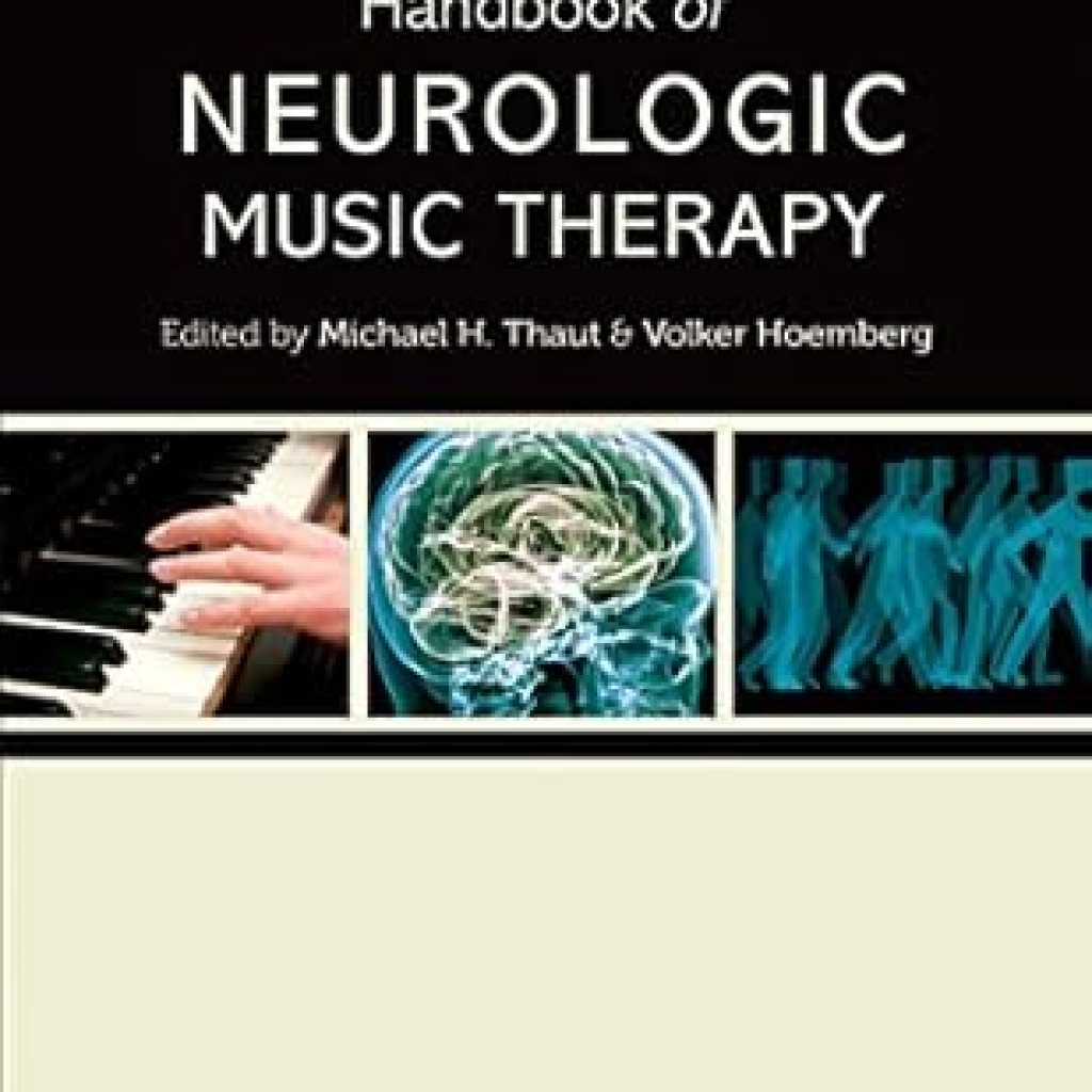 Transform Your Understanding of Music’s Healing Power with the ‘Handbook of Neurologic Music Therapy: Reprint Edition’ – A Comprehensive Review Transform Your Understanding of Music’s Healing Power with the ‘Handbook of Neurologic Music Therapy: Reprint Edition’ – A Comprehensive Review