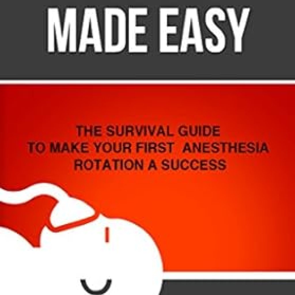 Unlocking Success in Your Anesthesia Rotation: A Comprehensive Review of ‘Anesthesia Made Easy: The Survival Guide to Make Your First Anesthesia Rotation a Success’ Unlocking Success in Your Anesthesia Rotation: A Comprehensive Review of ‘Anesthesia Made Easy: The Survival Guide to Make Your First Anesthesia Rotation a Success’