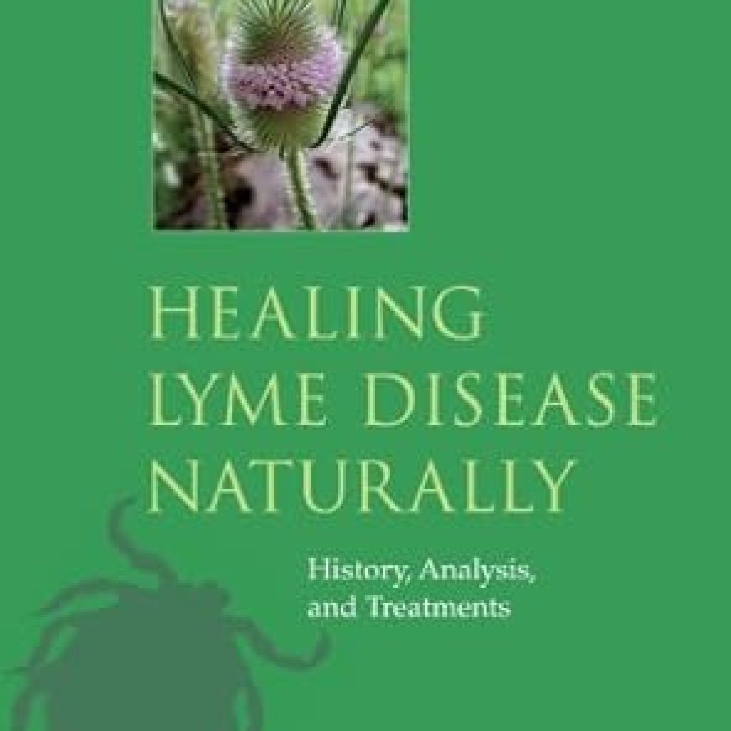 Discover the Truth: A Comprehensive Review of Healing Lyme Disease Naturally: History, Analysis, and Treatments Discover the Truth: A Comprehensive Review of Healing Lyme Disease Naturally: History, Analysis, and Treatments
