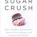 Unlock Your Health Potential: A Comprehensive Review of ‘Sugar Crush: How to Reduce Inflammation, Reverse Nerve Damage, and Reclaim Good Health’ Unlock Your Health Potential: A Comprehensive Review of ‘Sugar Crush: How to Reduce Inflammation, Reverse Nerve Damage, and Reclaim Good Health’