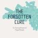 Discover the Revolutionary Healing Potential: A Review of The Forgotten Cure: The Past and Future of Phage Therapy Discover the Revolutionary Healing Potential: A Review of The Forgotten Cure: The Past and Future of Phage Therapy