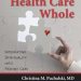 Transform Your Approach to Patient Care: A Comprehensive Review of Making Health Care Whole: Integrating Spirituality into Patient Care Transform Your Approach to Patient Care: A Comprehensive Review of Making Health Care Whole: Integrating Spirituality into Patient Care