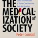 Unraveling the Impact: A Deep Dive into The Medicalization of Society: On the Transformation of Human Conditions into Treatable Disorders Unraveling the Impact: A Deep Dive into The Medicalization of Society: On the Transformation of Human Conditions into Treatable Disorders