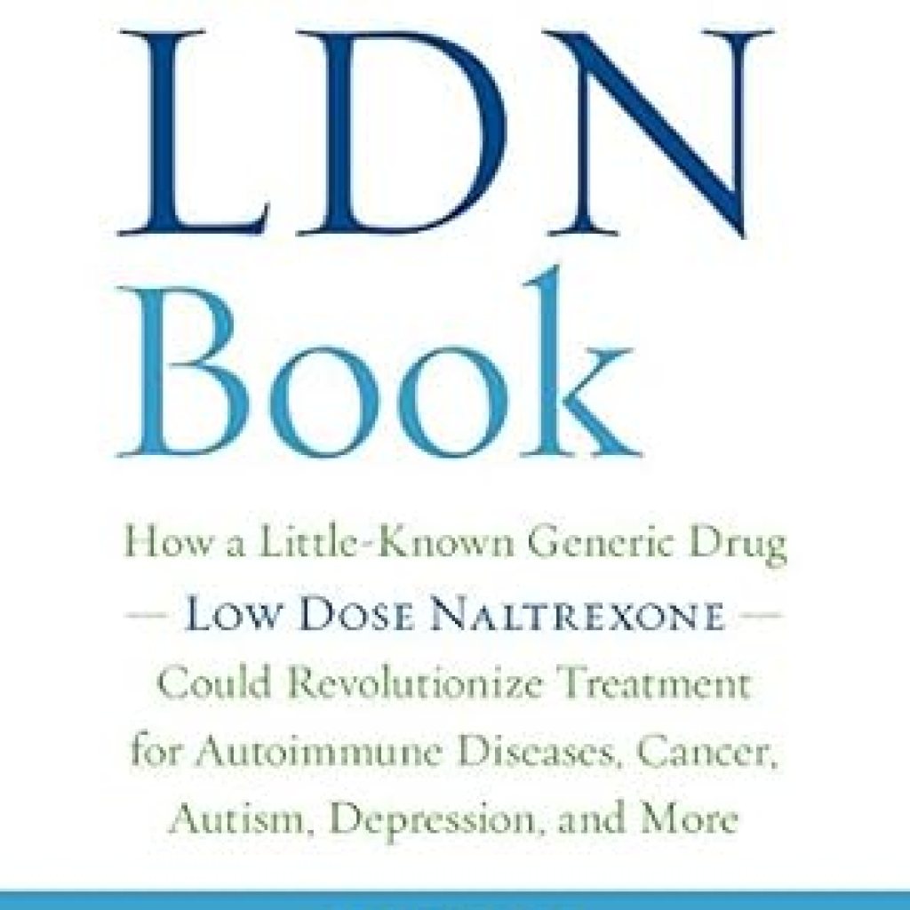 Discover the Life-Changing Potential: The LDN Book – How a Little-Known Generic Drug — Low Dose Naltrexone — Could Revolutionize Treatment for Autoimmune Diseases, Cancer, Autism, Depression, and More Discover the Life-Changing Potential: The LDN Book – How a Little-Known Generic Drug — Low Dose Naltrexone — Could Revolutionize Treatment for Autoimmune Diseases, Cancer, Autism, Depression, and More