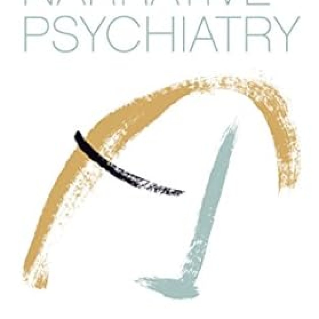 Discover Healing Through Storytelling: A Review of The Art of Narrative Psychiatry: Stories of Strength and Meaning Discover Healing Through Storytelling: A Review of The Art of Narrative Psychiatry: Stories of Strength and Meaning