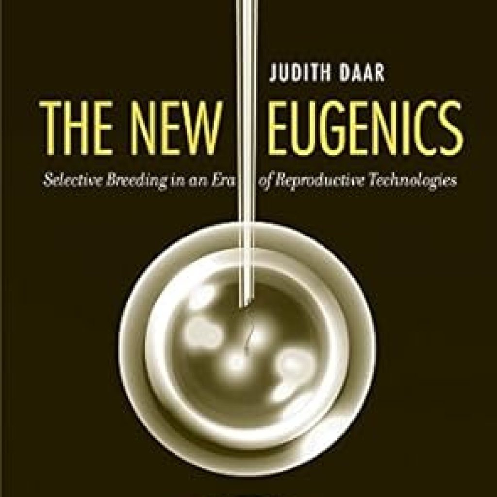 Discover the Controversial Insights of ‘The New Eugenics: Selective Breeding in an Era of Reproductive Technologies’ – A Must-Read for Understanding Modern Genetic Ethics Discover the Controversial Insights of ‘The New Eugenics: Selective Breeding in an Era of Reproductive Technologies’ – A Must-Read for Understanding Modern Genetic Ethics