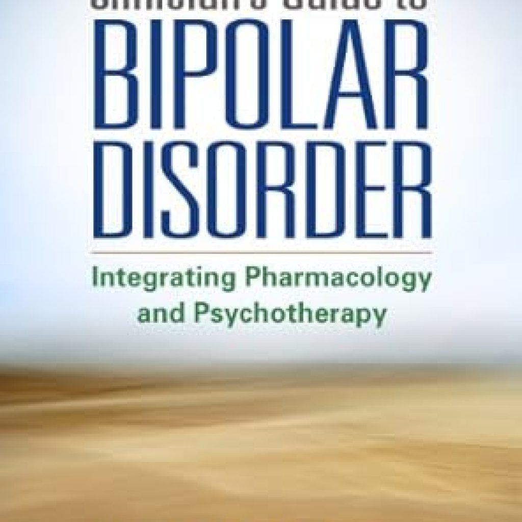 Essential Insights: A Comprehensive Review of the Clinician’s Guide to Bipolar Disorder Reprint Edition Essential Insights: A Comprehensive Review of the Clinician’s Guide to Bipolar Disorder Reprint Edition
