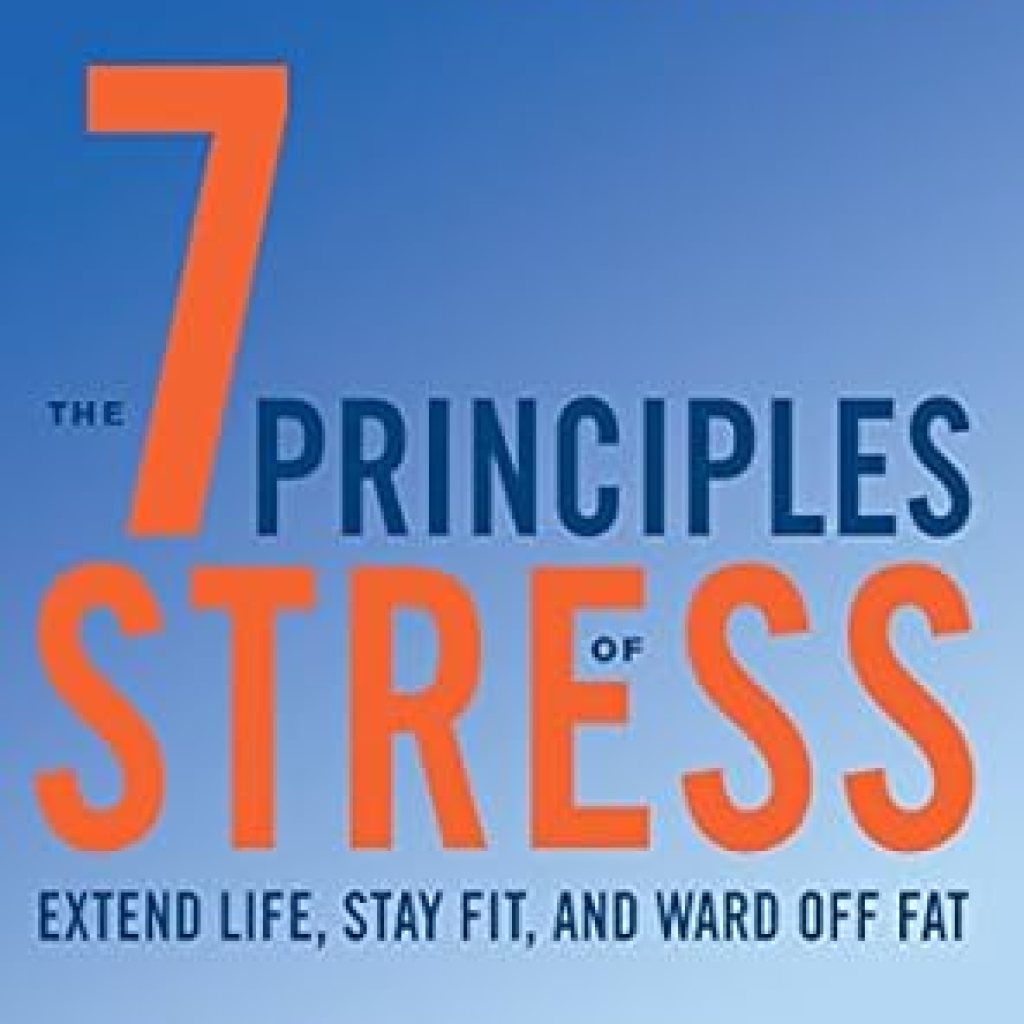 Unlock the Secrets to a Healthier Life: A Review of ‘The 7 Principles of Stress: Extend Life, Stay Fit, and Ward Off Fat–What You Didn’t Know about How Stress Can Reboot Your Mind, Energy, and Sex Life’ Unlock the Secrets to a Healthier Life: A Review of ‘The 7 Principles of Stress: Extend Life, Stay Fit, and Ward Off Fat–What You Didn’t Know about How Stress Can Reboot Your Mind, Energy, and Sex Life’