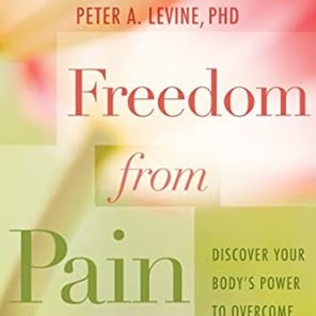 Unlocking Healing: A Comprehensive Review of ‘Freedom from Pain: Discover Your Body’s Power to Overcome Physical Pain’ Unlocking Healing: A Comprehensive Review of ‘Freedom from Pain: Discover Your Body’s Power to Overcome Physical Pain’