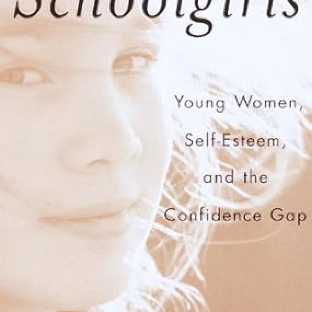 Discover the Secrets to Building Self-Esteem in Young Women: A Review of ‘Schoolgirls: Young Women, Self Esteem, and the Confidence Gap’ Discover the Secrets to Building Self-Esteem in Young Women: A Review of ‘Schoolgirls: Young Women, Self Esteem, and the Confidence Gap’