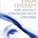 Transformative Insights: EMDR Therapy and Adjunct Approaches with Children: Complex Trauma, Attachment, and Dissociation Transformative Insights: EMDR Therapy and Adjunct Approaches with Children: Complex Trauma, Attachment, and Dissociation