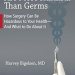 Essential Read: Doctors Are More Harmful Than Germs: How Surgery Can Be Hazardous to Your Health And What to Do About It Essential Read: Doctors Are More Harmful Than Germs: How Surgery Can Be Hazardous to Your Health And What to Do About It