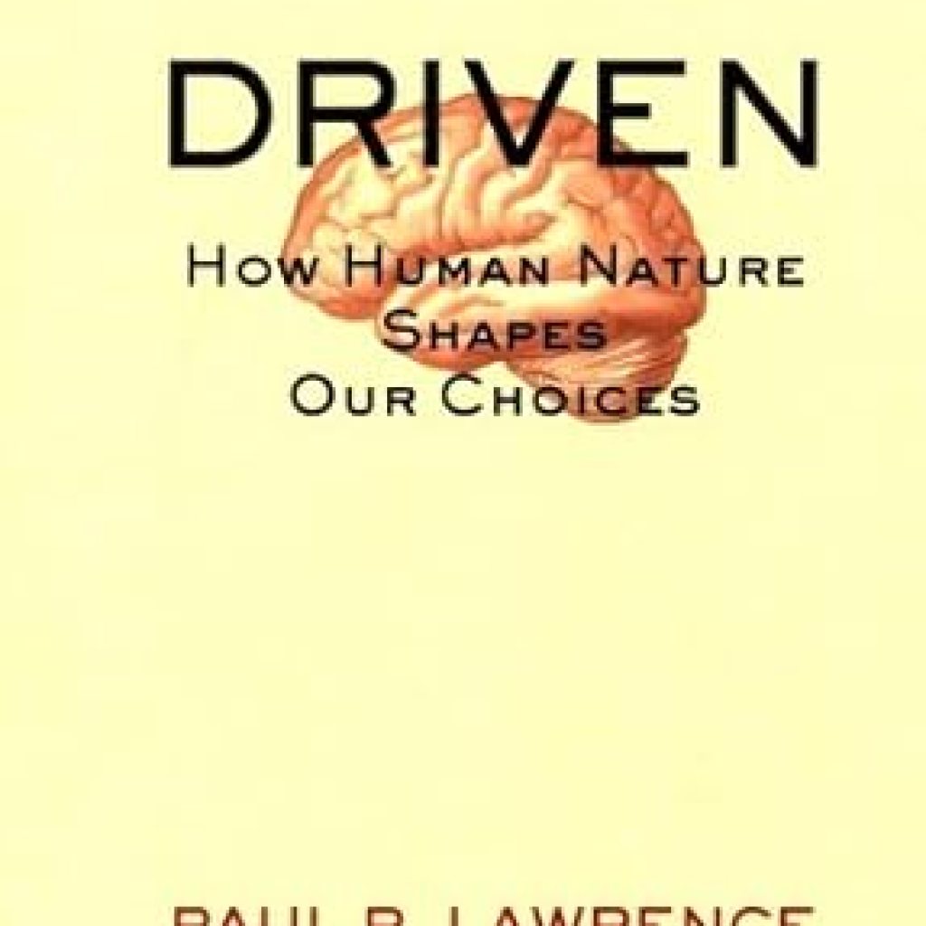 Discover the Secrets of Decision-Making: A Deep Dive into ‘Driven: How Human Nature Shapes Our Choices’ (J-B Warren Bennis Series Book 159) – A Must-Read Review! Discover the Secrets of Decision-Making: A Deep Dive into ‘Driven: How Human Nature Shapes Our Choices’ (J-B Warren Bennis Series Book 159) – A Must-Read Review!