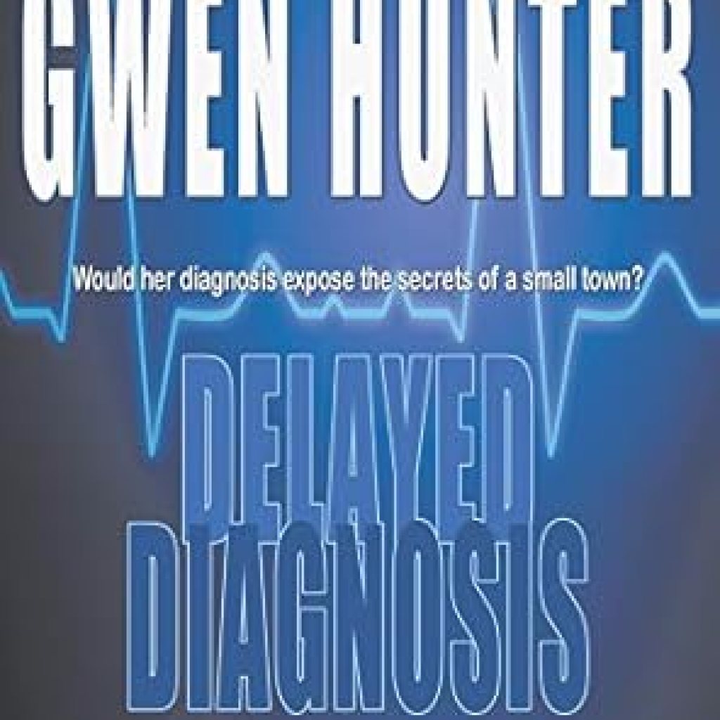 Discover the Gripping Secrets of ‘Delayed Diagnosis (A Rhea Lynch, M.D. Novel Book 1)’ – A Riveting Medical Thriller You Can’t Put Down! Discover the Gripping Secrets of ‘Delayed Diagnosis (A Rhea Lynch, M.D. Novel Book 1)’ – A Riveting Medical Thriller You Can’t Put Down!